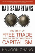 Bad Samaritans: The Myth of Free Trade and the Secret History of Capitalism - Paperback