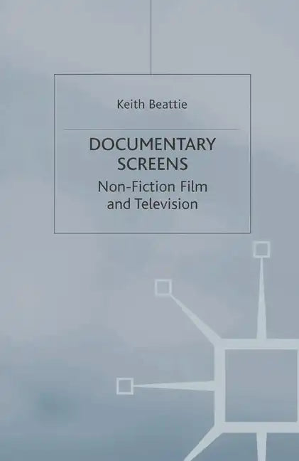 Documentary Screens: Nonfiction Film and Television - Paperback