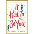 It Had to Be You: An absolutely laugh out loud romance novel - Paperback