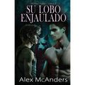 Su lobo enjaulado: Romance de lobos cambiantes MM - Paperback