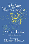 The Star Wizard's Legacy: Six Poetic Sequences - Paperback