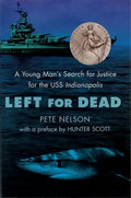 Left for Dead: A Young Man's Search for Justice for the USS Indianapolis - Paperback