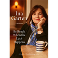 Be Ready When the Luck Happens: A Memoir - Hardcover