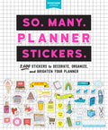 So. Many. Planner Stickers.: 2,600 Stickers to Decorate, Organize, and Brighten Your Planner - Paperback