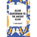 Allan Quatermain: The Ancient Allan, #10 - Hardcover