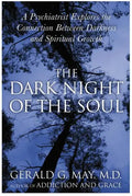 The Dark Night of the Soul: A Psychiatrist Explores the Connection Between Darkness and Spiritual Growth - Paperback