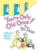 You're Only Old Once!: A Book for Obsolete Children - Hardcover