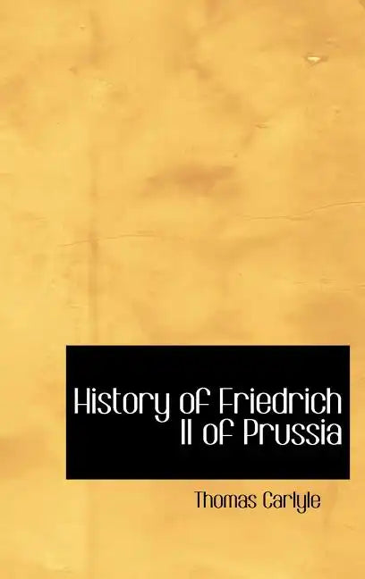 History of Friedrich II of Prussia - Hardcover