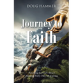 Journey to Faith: Reaching for God's Heart through Forty Days of Fasting - Paperback