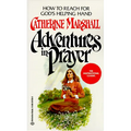 Adventures in Prayer: How to Reach for God's Helping Hand - Paperback