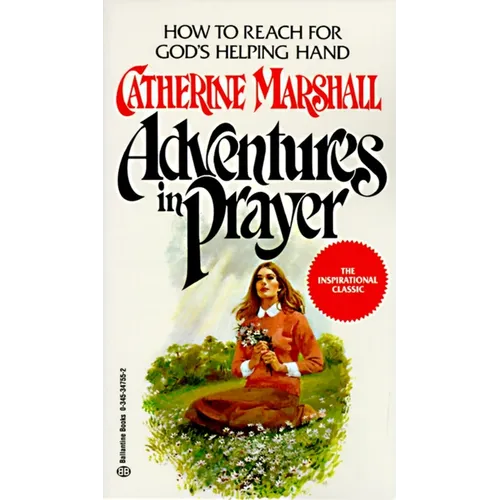 Adventures in Prayer: How to Reach for God's Helping Hand - Paperback