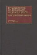 Investigations of the Attack on Pearl Harbor: Index to Government Hearings - Hardcover