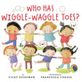 Who Has Wiggle-Waggle Toes? - Board Book