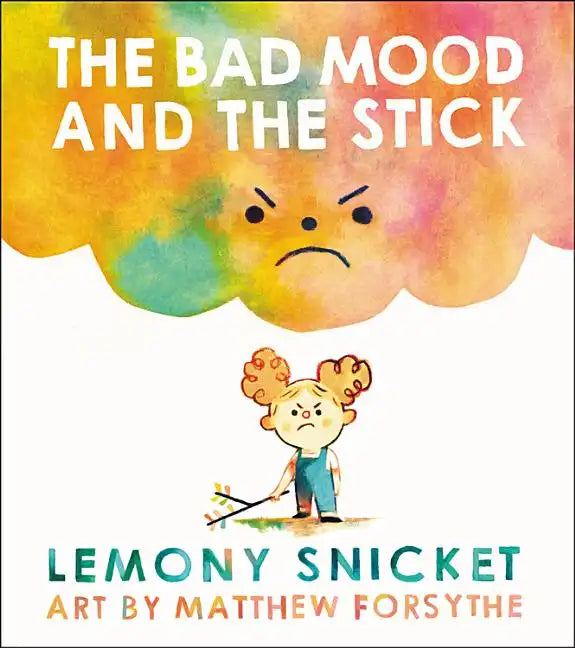 The Bad Mood and the Stick - Hardcover