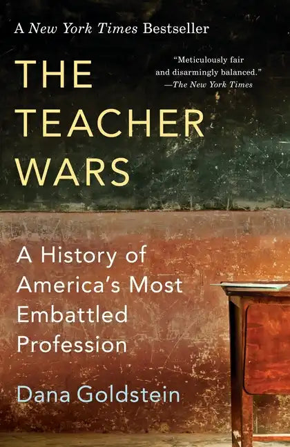 The Teacher Wars: A History of America's Most Embattled Profession - Paperback