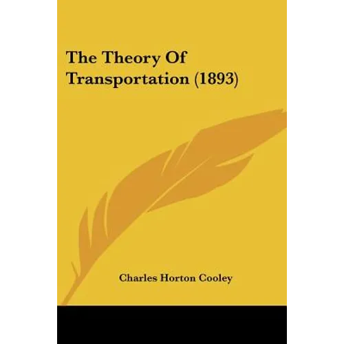 The Theory Of Transportation (1893) - Paperback