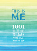 This Is Me: 1001 Questions to Learn More about Yourself - Paperback