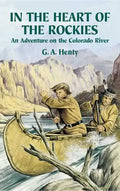 In the Heart of the Rockies: An Adventure on the Colorado River - Paperback