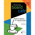 The Best of the Board Café: Hands-On Solutions for Nonprofit Boards - Paperback
