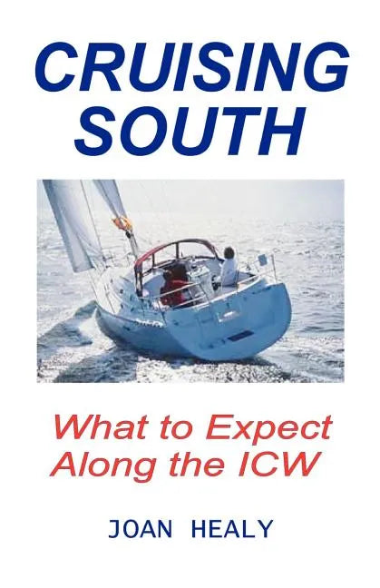 Cruising South -- What To Expect Along The ICW - Paperback