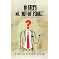 10 Steps To Finding Mr. "Not-So" Perfect - Paperback