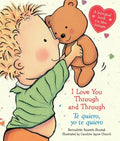 I Love You Through and Through / Te Quiero, Yo Te Quiero (Scholastic Bilingual) - Board Book