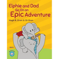 Elphie and Dad Go On an Epic Adventure - Hardcover