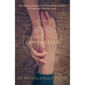 Emotional Connection: The Story and Science of Preventing Conflict and Creating Lifetime Love - Paperback