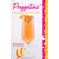 Preggatinis(tm): Mixology for the Mom-To-Be - Paperback