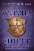 The Witch's Shield: Protection Magick and Psychic Self-Defense - Paperback