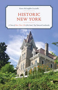 Historic New York: A Tour of More Than 120 of the State's Top National Landmarks - Paperback