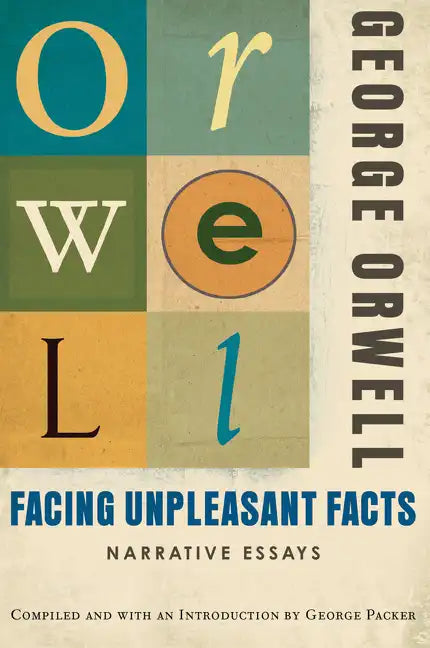 Facing Unpleasant Facts: Narrative Essays - Paperback