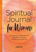 Spiritual Journal for Women: Mindfulness, Gratitude, and Meditation Prompts to Reconnect with Yourself - Paperback