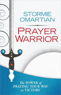 Prayer Warrior: The Power of Praying Your Way to Victory - Paperback