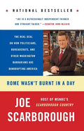 Rome Wasn't Burnt in a Day: The Real Deal on How Politicians, Bureaucrats, and Other Washington Barbarians Are Bankrupting America - Paperback