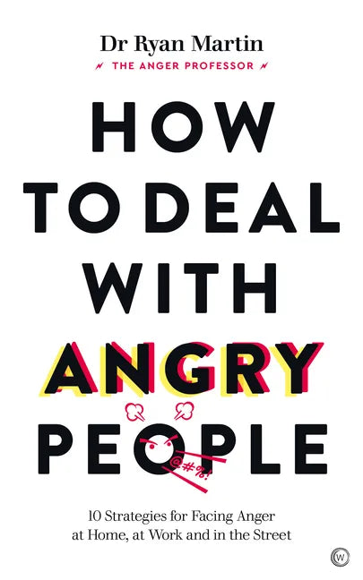 How to Deal with Angry People: 10 Strategies for Facing Anger at Home, at Work and in the Street - Paperback