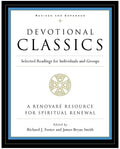 Devotional Classics: Revised Edition: Selected Readings for Individuals and Groups - Paperback