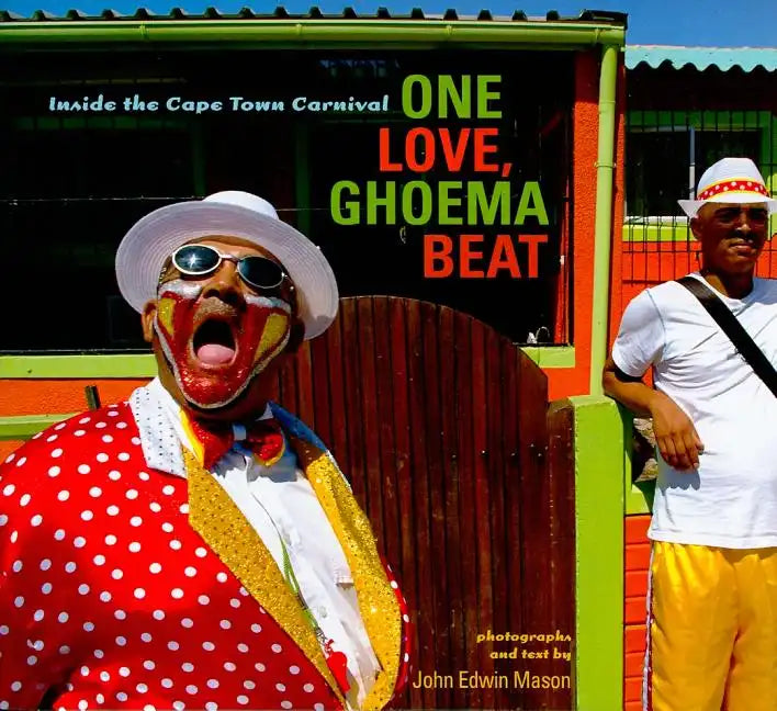 One Love, Ghoema Beat: Inside the Cape Town Carnival - Paperback