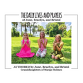 The Daily Lives and Prayers of Braelyn, Bristol, and June - Paperback