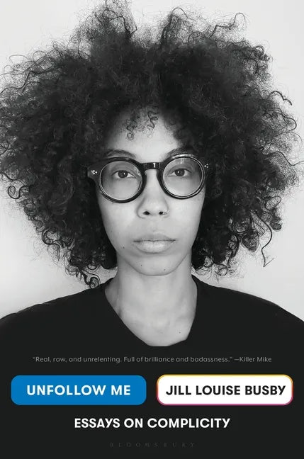 Unfollow Me: Essays on Complicity - Hardcover