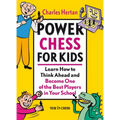 Power Chess for Kids: Learn How to Think Ahead and Become One of the Best Players in Your School - Paperback