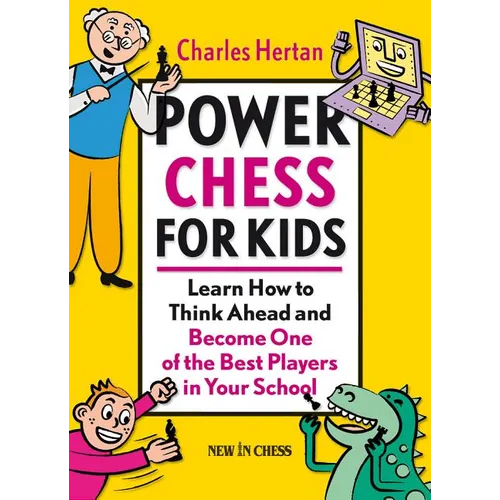 Power Chess for Kids: Learn How to Think Ahead and Become One of the Best Players in Your School - Paperback