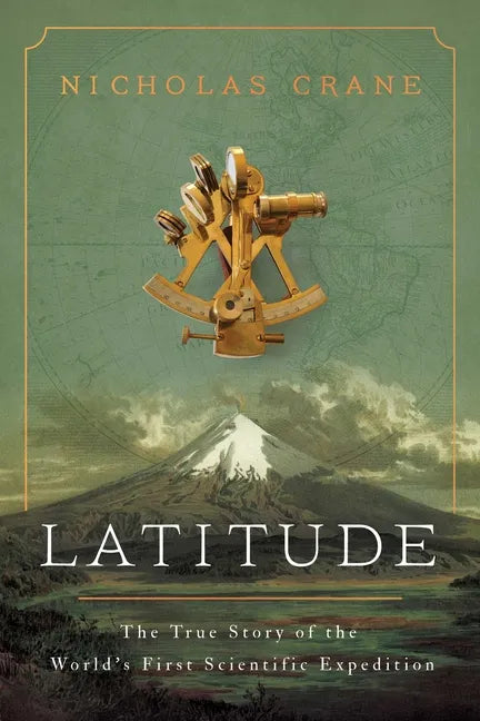 Latitude: The True Story of the World's First Scientific Expedition - Hardcover