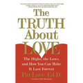 The Truth about Love: The Highs, the Lows, and How You Can Make It Last Forever - Paperback