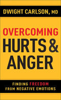 Overcoming Hurts and Anger: Finding Freedom from Negative Emotions - Paperback