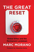 The Great Reset: Global Elites and the Permanent Lockdown - Hardcover