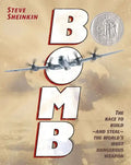 Bomb: The Race to Build--And Steal--The World's Most Dangerous Weapon (Newbery Honor Book & National Book Award Finalist) - Hardcover