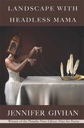 Landscape with Headless Mama: Poems - Paperback