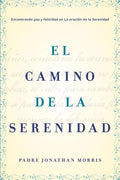 Camino de la Serenidad: Encontrando Paz Y Felicidad En La Oración de la Serenidad - Paperback