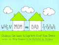 When Mom and Dad Separate: Children Can Learn to Cope with Grief from Divorce - Paperback